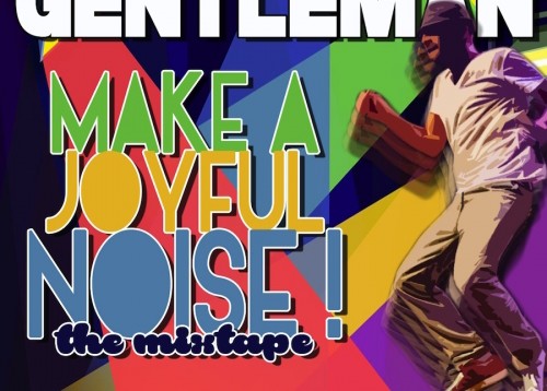 Gentleman: Make a Joyful Noise (Free Mixtape)